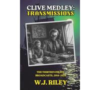 CLIVE MEDLEY: TRANSMISSIONS: The Thirteen Pirate Broadcasts, 2014-2024