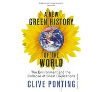 Clive Ponting A New Green History Of The World (Tascabile)