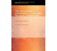 Clive S Chin The Perception of Christianity as a Rational Religion i (Tascabile)