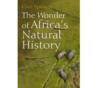 Clive Spinage The Wonder of Africa's Natural History (Tascabile)