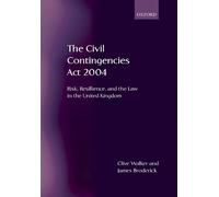 Clive Walker James Broderick The Civil Contingencies Act 2004 (Tascabile)