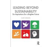 Clive Wilson Leading Beyond Sustainability (Tascabile)