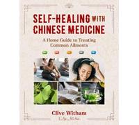 Clive Witham Self-Healing with Chinese Medicine (Tascabile)