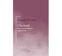 Clochard. Poesie senza dimora (2021-2025)