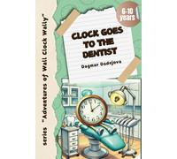 CLOCK GOES TO THE DENTIST