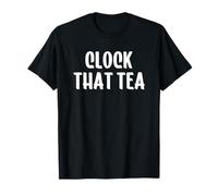 Clock That Tea Maglietta