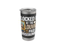 Clocked in at the Louvre, paid in goosebumps. Paris Vacation Bicchiere termico in acciaio inox doppia parete