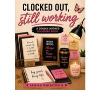 Clocked Out, Still Working: A Double Booked Adult Coloring Book