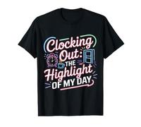 Clocking out The Highlight of My Day Work Exit Mood Maglietta con Stampa Grafica Economica