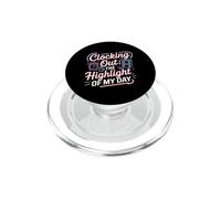 Clocking Out The Highlight Of My Day Work Exit Mood PopSockets PopGrip per MagSafe