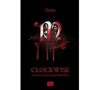 Clockwise. Uno alla volta, ora dopo ora
