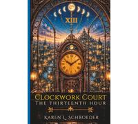 Clockwork Court: The Thirteenth Hour