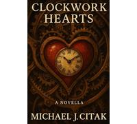 Clockwork Hearts: A Novella