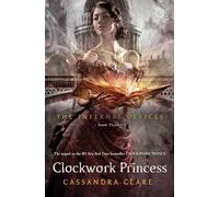 Cassandra Clare Clockwork Princess (Copertina rigida)