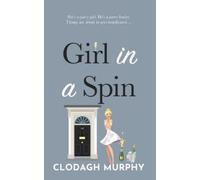 Clodagh Murphy Girl in a Spin (Tascabile)