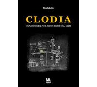 Clodia. Duplice omicidio per il Tenente Marco Dalla Costa. Con Meta Liber©