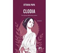 Clodia [Paperback] [Mar 27, 2026] Papa, Ottavia