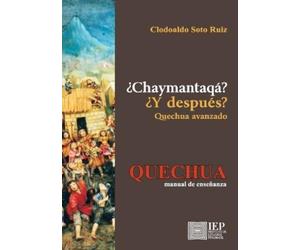 Clodoaldo Soto Ruiz Chaymantaq ? / Y despu s? Quechua avanzado (Tascabile)