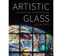 Cloe Joel Aigner Artistic Glass (Tascabile)
