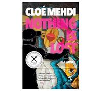 Cloé Mehdi Nothing is Lost (Tascabile)
