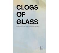 Clogs of Glass: Bilingual Dutch-English Stories for Advanced Beginners