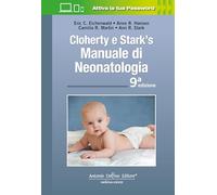 Cloherty e Stark’s. Manuale di neonatologia