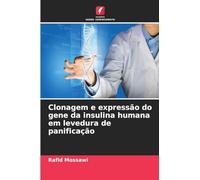 Clonagem e expressão do gene da insulina humana em levedura de panificação