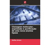 Clonagem molecular, expressão e purificação de uma nova enzima lipase