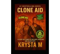 Clone Aid: A Clone Cult Comedy of Wellness, Wackjobs, and Galactic WTF
