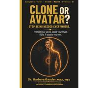 Clone or Avatar?: Stop Being Needed Everywhere. Protect Your Voice. Scale Your Trust. Build AI Assets You Own.