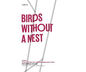 Clorinda Matto de Turner Birds Without a Nest (Tascabile)