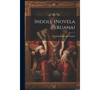 Clorinda Matto De Turner Indole (novela peruana) (Tascabile)