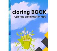 Cloring all things for kids: Cloring all things for kids from 1 to 5 years old ,different shapes