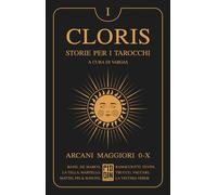 CLORIS. STORIE PER I TAROCCHI - VOL.1 - AA.VV. - 2023 - Pidgin Edizioni