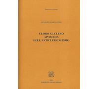 Cloro al clero. Apologia dell'anticlericalismo - Bonanno Alfredo M.