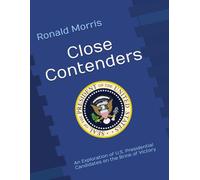 Close Contenders: An Exploration of U.S. Presidential Candidates on the Brink of Victory