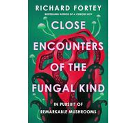 Richard Fortey Close Encounters of the Fungal Kind (Copertina rigida)