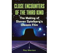 Close Encounters Of The Third Kind: The Making of Steven Spielberg's Classic Film