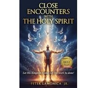 CLOSE ENCOUNTERS WITH THE HOLY SPIRIT