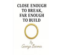 Close Enough to Break, Far Enough to Build