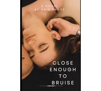 Close Enough To Bruise