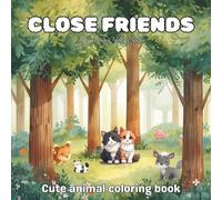 Close Friends: Cute Animal Coloring Book