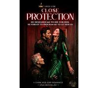 CLOSE PROTECTION: A Dark Polyamorous Bodyguard Romance