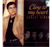Close to my heart-Jagjitsingh by Jagjit singh