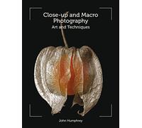 John Humphrey Close-Up and Macro Photography (Tascabile)