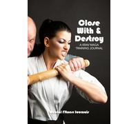 Close Width and Destroy. A Krav Maga Training Journal