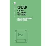Closed: Il mondo degli umani si è fermato