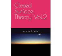 Closed Surface Theory Vol.2