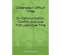 Closeness in Difficult Times: On Communication, Conflict, and Love That Lasts Over Time
