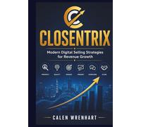 Closentrix: Modern Digital Selling Strategies for Revenue Growth